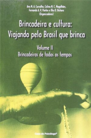 BRINCADEIRA E CULTURA II: VIAJANDO PELO BRASIL QUE BRINCA