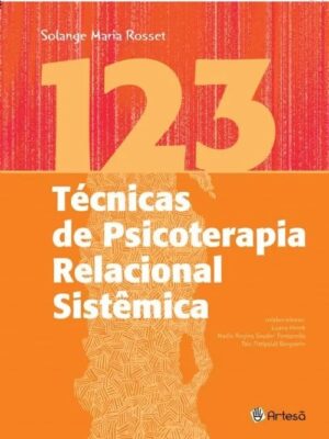 123 TÉCNICAS DE PSICOTERAPIA RELACIONAL SISTÊMICA