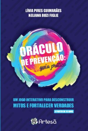 BARALHO ORÁCULO DE PREVENÇÃO: GUIA PRÁTICO - UM JOGO INTERATIVO PARA...