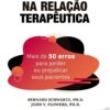 COMO FRACASSAR NA RELAÇÃO TERAPÊUTICA