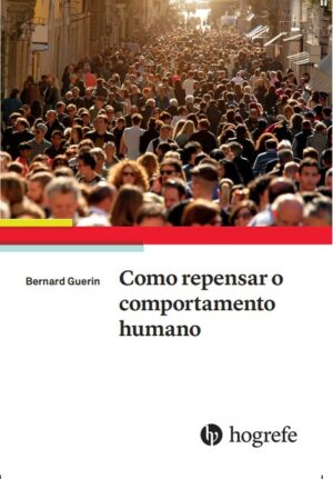 COMO REPENSAR O COMPORTAMENTO HUMANO