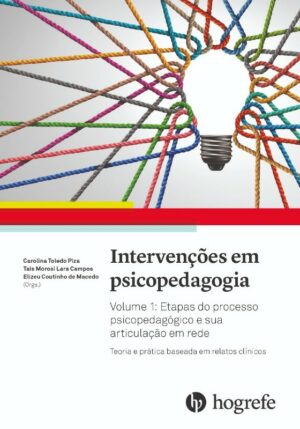 Intervenções em Psicopedagogia Vol 1 - Etapas do processo psicopedagógico e sua articulação em rede
