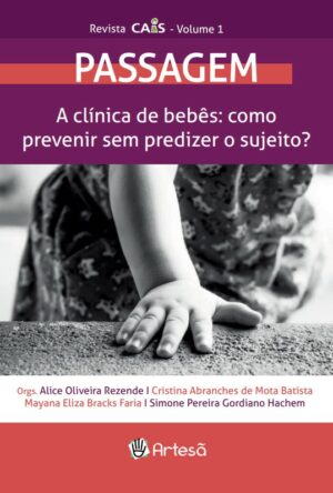 Passagem Revista I-a Clínica de Bebês: Como Prevenir sem Predizer o Sujeito