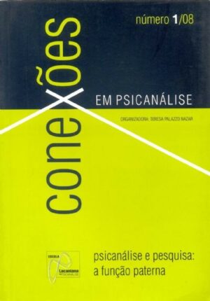 Psicanálise e Pesquisa 1/08 : a Funçao Paterna - Conexões em Psicanálise