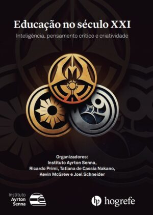 Educação para o Século Xxi: Inteligência, Pensamento Crítico e Criatividade