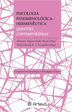 Psicologia Fenomenológica Hermenêutica: Questões Contemporâneas