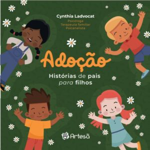 Adoção: Histórias de Pais para Filhos