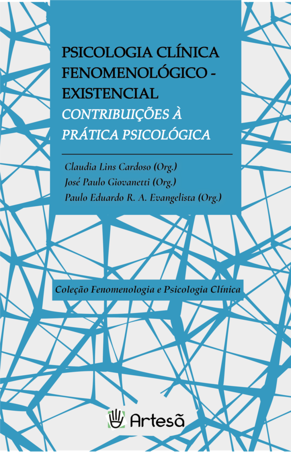 Psicologia Clínica Fenomenológico-existencial: Contribuições à Prática Psicológica