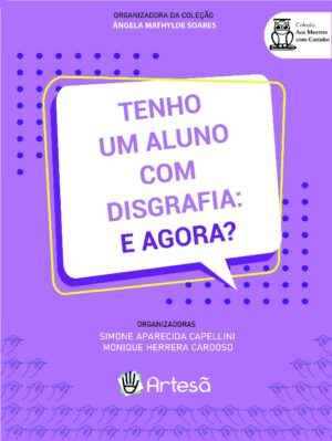 Tenho Um Aluno com Disgrafia: e Agora?