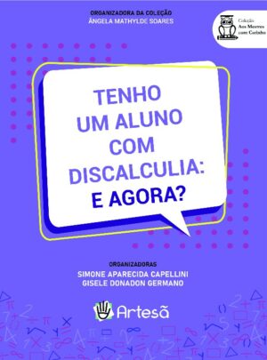 Tenho Um Aluno com Discalculia: e Agora?