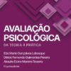 Avaliação Psicológica: da Teoria a Prática