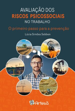 Avaliação dos Riscos Psicossociais no Trabalho: o Primeiro Passo para A Prevenção