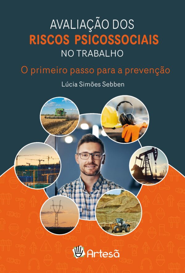 Avaliação dos Riscos Psicossociais no Trabalho: o Primeiro Passo para A Prevenção