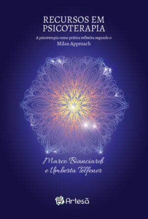 Recursos em Psicoterapia: a Prática Clínica Segundo o Milan Approach