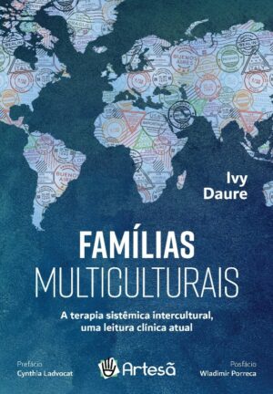 Famílias Multiculturais: a Terapia Sistêmica Intercultural, Uma Leitura Clínica Atual