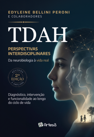 TDAH Transtorno de Déficit de Atenção/hiperatividade: desafios, possibilidades e perspectivas interdisciplinares