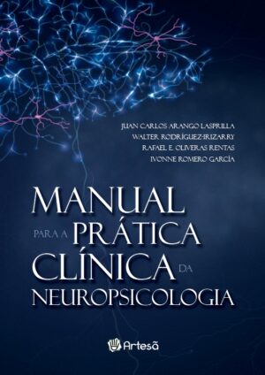 Manual para a Prática Clínica da Neuropsicologia